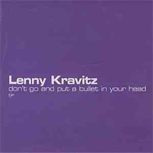 Lenny Kravitz - Don't Go And Put A Bullet In Your Head