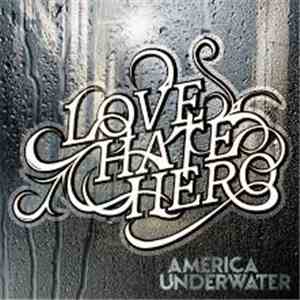 Lovehatehero - America Underwater
