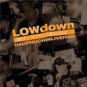 LOWdown  - HAUPHUCHINLIVEIYAM
