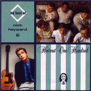 Nick Heyward & Haircut One Hundred - The Best Of Nick Heyward & Haircut One ...
