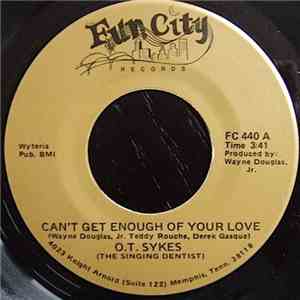 O.T. Sykes - Can't Get Enough Of Your Love / Loneliness Inside Of Me