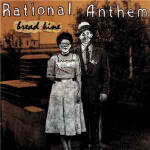 Rational Anthem - Bread Line