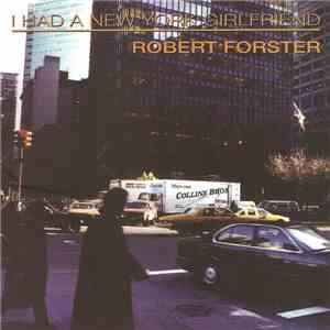 Robert Forster - I Had A New York Girlfriend