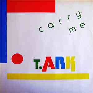 T. Ark - Carry Me