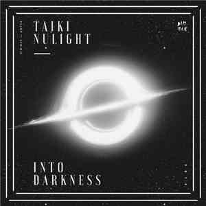 Taiki Nulight - Into Darkness