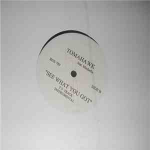 Tomahawk  Featuring Michelle  - See What You Got