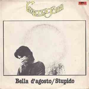 Walter Foini - Bella D'Agosto / Stupido