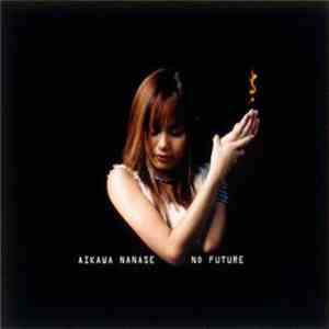 Aikawa Nanase - No Future
