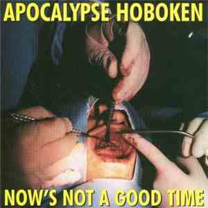 Apocalypse Hoboken - Now's Not A Good Time
