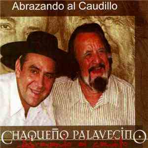 Chaqueño Palavecino - Abrazando Al Caudillo