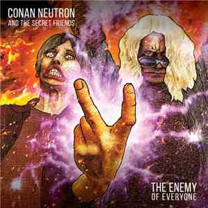 Conan Neutron And The Secret Friends - The Enemy Of Everyone