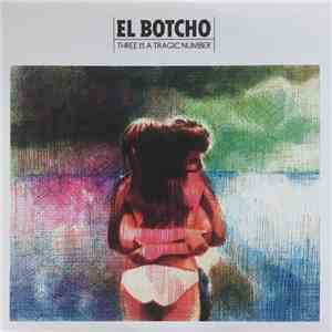 El Botcho - Three Is A Tragic Number