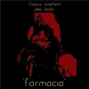 Francis Wiechert & Alec Taylor - Farmacia