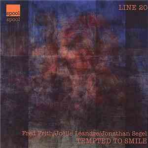 Fred Frith / Joëlle Léandre / Jonathan Segel - Tempted To Smile