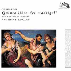 Gesualdo - The Consort Of Musicke, Anthony Rooley - Quinto Libro Dei Madrig ...