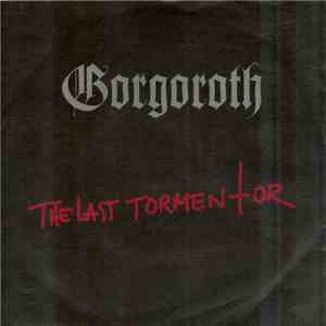 Gorgoroth - The Last Tormentor