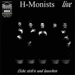 H-Monists - Elche Steh'n Und Lauschen (Live)