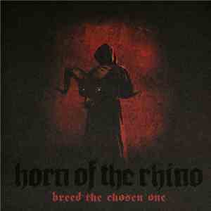 Horn Of The Rhino - Breed The Chosen One
