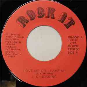 J.K. Hoskins - Love Me Or Leave Me