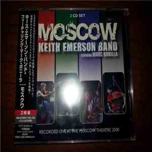 Keith Emerson Band Featuring Marc Bonilla - Moscow