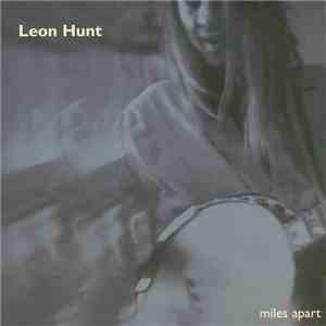 Leon Hunt - Miles Apart