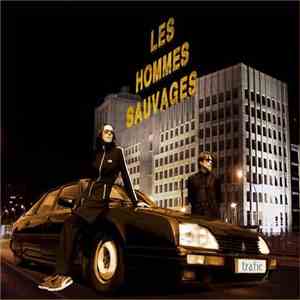 Les Hommes Sauvages - Trafic