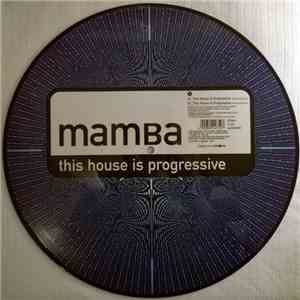 Mamba - This House Is Progressive