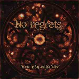 No Regrets  - Where The Sky And Sea Collide