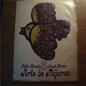 Pablo Neruda - Angel Parra - Arte De Pájaros