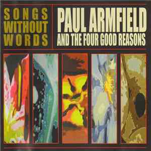 Paul Armfield And The Four Good Reasons - Songs Without Words