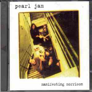 Pearl Jam - Manifesting Morrison