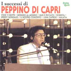 Peppino Di Capri - I Successi Di Peppino Di Capri