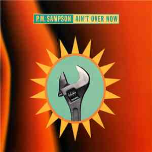 P.M. Sampson - Ain't Over Now