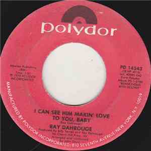 Ray Dahrouge - I Can See Him Makin' Love To You, Baby / Steppin' Out