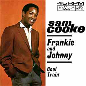 Sam Cooke - Frankie And Johnny / Cool Train