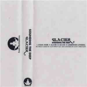 Sounding The Deep - Glacier