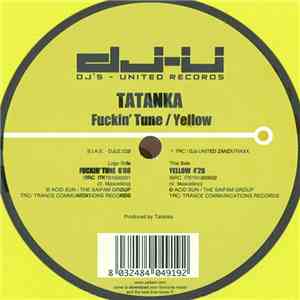 Tatanka - Fuckin' Tune / Yellow