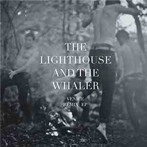 The Lighthouse And The Whaler - Venice Remix EP