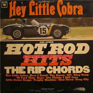 The Rip Chords - Hey Little Cobra And Other Hot Rod Hits