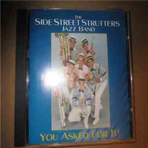 The Side Street Strutters Jazz Band - You Asked For It!