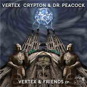 Vertex , Crypton  & Dr. Peacock - Vertex & Friends EP