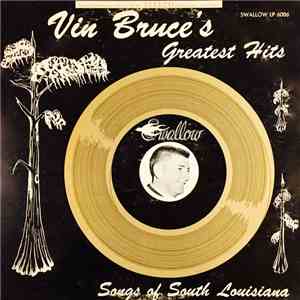 Vin Bruce - Vin Bruce's Greatest Hits: Songs Of South Louisiana