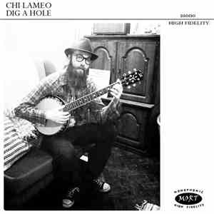 Chi Lameo - Dig A Hole