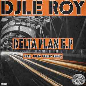 Dj Le-Roy - Delta Plan EP
