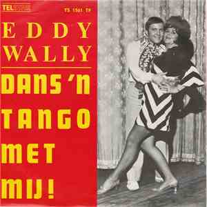 Eddy Wally - Ik Ben Stapeldol Op Lola! / Dans 'N Tango Met Mij!