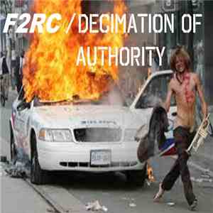 F2RC, Decimation Of Authority - Split