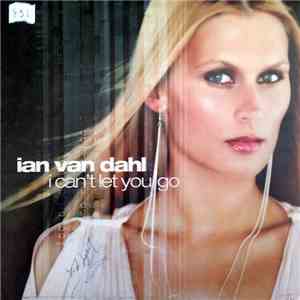 Ian Van Dahl - I Can't Let You Go