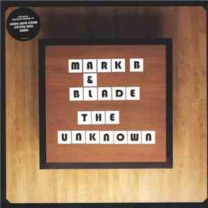 Mark B & Blade - The Unknown (Remixes)