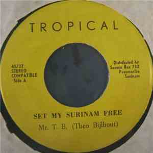 Mr. T. B. - Set My Surinam Free