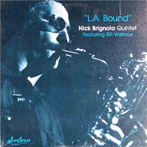 Nick Brignola Quintet Featuring Bill Watrous - L.A. Bound